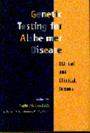 Genetic Testing for Alzheimer Disease: Ethical and Clinical Issues