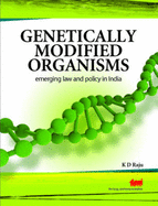 Genetically Modified Organisms: Emerging Law and Policy in India