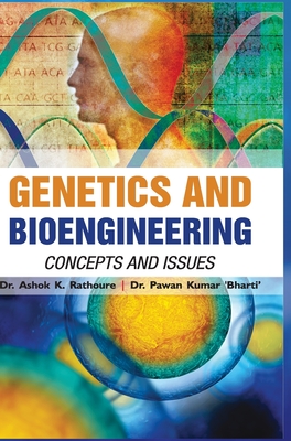 Genetics and Bioengineering: Concepts and Issues - Rathoure, Ashok Kumar