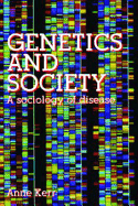 Genetics and Society: A Sociology of Disease