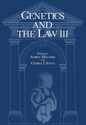 Genetics and the Law III - Milunsky, Aubrey, Dr., M.D. (Editor)