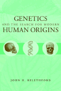 Genetics and the Search for Modern Human Origins