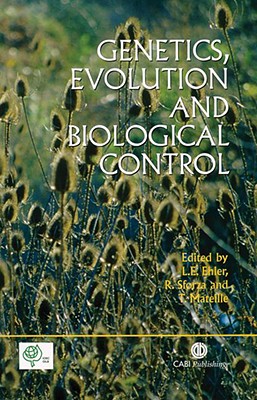 Genetics, Evolution and Biological Control - Ehler, Lester E, and Sforza, Rene, and Mateille, Thierry