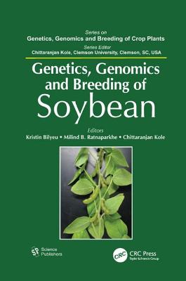 Genetics, Genomics, and Breeding of Soybean - Bilyeu, Kristin (Editor), and Ratnaparkhe, Milind B. (Editor), and Kole, Chittaranjan (Editor)