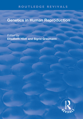 Genetics in Human Reproduction - Hildt, Elisabeth (Editor), and Graumann, Sigrid (Editor)