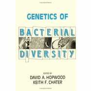 Genetics of Bacterial Diversity - Hopwood, David A (Editor), and Chater, Keith F (Editor)