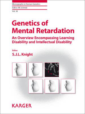 Genetics of Mental Retardation: An Overview Encompassing Learning Disability and Intellectual Disability, Vol. 18 - Knight S J L Ed