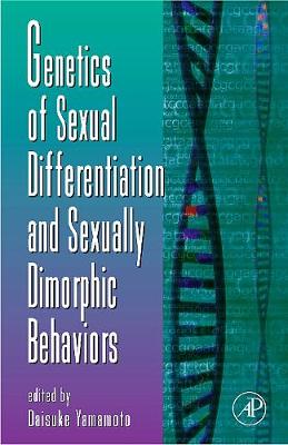 Genetics of Sexual Differentiation and Sexually Dimorphic Behaviors: Volume 59 - Yamamoto, Daisuke (Editor)