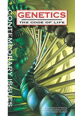 Genetics: The Code of Life - Guttman, Burton, and Griffiths, Anthony, and Suzuki, David