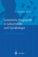 Genetische Diagnostik in Geburtshilfe Und Gynakologie: Leitfaden Fur Klinik Und Praxis