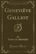 Genevieve Galliot, Vol. 1 (Classic Reprint)