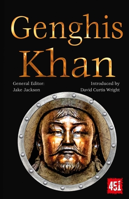 Genghis Khan: Epic and Legendary Leaders - Wright, David Curtis (Introduction by), and Jackson, J.K. (Editor)