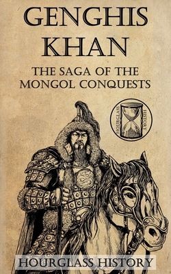 Genghis Khan: The Saga of the Mongol Conquests - Pembroke, Julian, and History, Hourglass