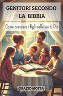 Genitori secondo la Bibbia: Come crescere i figli nelle vie di Dio