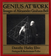 Genius at Work Images of Alexander Graham