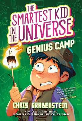 Genius Camp: The Smartest Kid in the Universe, Book 2 - Grabenstein, Chris