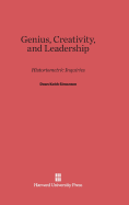 Genius, Creativity, and Leadership: Historiometric Inquiries,