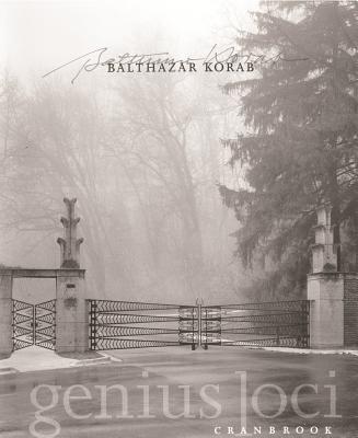 Genius Loci: Cranbrook - Balthazar Korab Ltd and Cranbrook Press, and Goldberger, Paul (Foreword by), and Korab, Balthazar (Photographer)