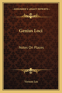 Genius Loci: Notes on Places