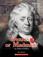 Genius or Madman?: Sir Isaac Newton
