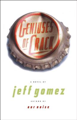 Geniuses of Crack - Gomez, Jeff