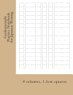 Genkouyoushi Practice Notebook for Japanese Writing: 9 Columns, 1.5cm Squares
