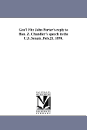 Gen'l Fitz John Porter's Reply to Hon. Z. Chandler's Speech in the U.S. Senate, Feb. 21, 1870