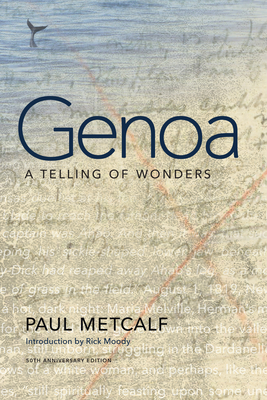 Genoa - Metcalf, Paul, and Moody, Rick (Introduction by)