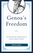 Genoa's Freedom: Entrepreneurship, Republicanism, and the Spanish Atlantic
