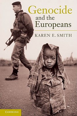 Genocide and the Europeans - Smith, Karen E.