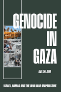 Genocide in Gaza: Israel, Hamas, and the Long War on Palestine