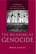 Genocide in the Age of the Nation State: Volume I: The Meaning of Genocide