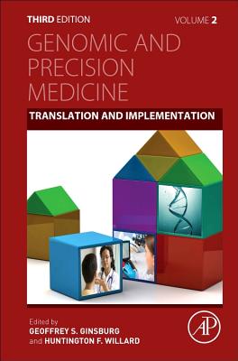 Genomic and Precision Medicine: Foundations, Translation, and Implementation - Ginsburg, Geoffrey S. (Editor), and Willard, Huntington F (Editor)