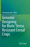 Genomic Designing for Biotic Stress Resistant Cereal Crops