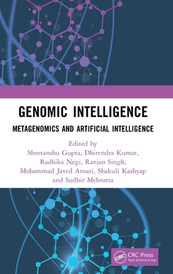 Genomic Intelligence: Metagenomics and Artificial Intelligence - Gupta, Sheetanshu (Editor), and Kumar, Dhirendra (Editor), and Negi, Radhika (Editor)