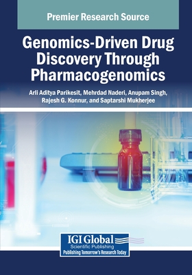 Genomics-Driven Drug Discovery Through Pharmacogenomics - Parikesit, Arli Aditya (Editor), and Naderi, Mehrdad (Editor), and Singh, Anupam (Editor)