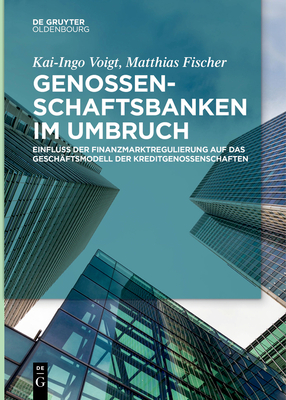 Genossenschaftsbanken Im Umbruch - Voigt, Kai-Ingo, and Fischer, Matthias