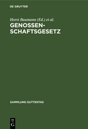 Genossenschaftsgesetz: (Gesetz, Betreffend Die Erwerbs- Und Wirtschaftsgenossenschaften). Kommentar