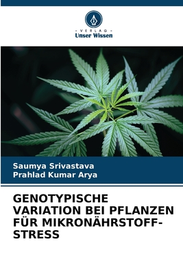 Genotypische Variation Bei Pflanzen Fr Mikronhrstoff-Stress - Srivastava, Saumya, and Arya, Prahlad Kumar