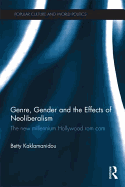 Genre, Gender and the Effects of Neoliberalism: The New Millennium Hollywood Rom Com