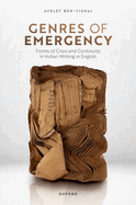 Genres of Emergency: Forms of Crisis and Continuity in Indian Writing in English