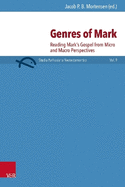 Genres of Mark: Reading Mark's Gospel from Micro and Macro Perspectives