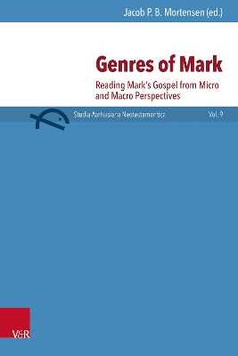 Genres of Mark: Reading Mark's Gospel from Micro and Macro Perspectives - Becker, Eve-Marie (Contributions by), and Bond, Helen K (Contributions by), and Hagerland, Tobias (Contributions by)