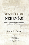 Gente Como Nehemas: Destino y propsito redescubiertos a travs del modelo de Nehemas
