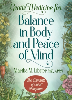 Gentle Medicine for Balance in Body and Peace of Mind - Libster, Martha M