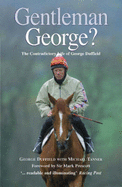 Gentleman George?: The Autobiography of George Duffield, MBE - Duffield, George, and Tanner, Michael