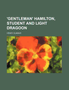 'Gentleman' Hamilton, Student and Light Dragoon