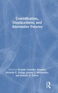 Gentrification, Displacement, and Alternative Futures