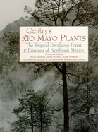 Gentry's Rio Mayo Plants: The Tropical Deciduous Forest and Environs of Northwest Mexico