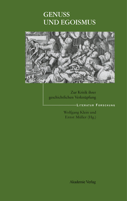 Genu? Und Egoismus: Zur Kritik Ihrer Geschichtlichen Verkn?pfung - Klein, Wolfgang (Editor), and M?ller, Ernst (Editor)